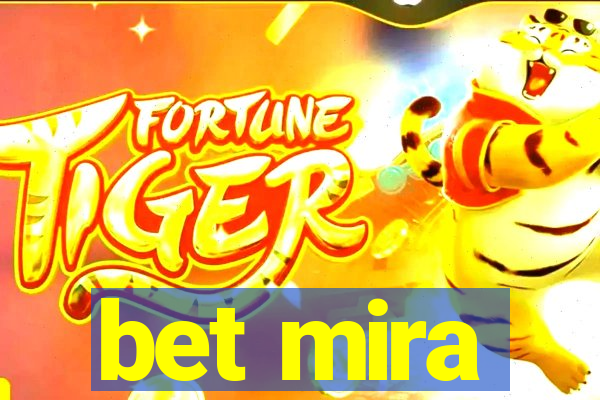 bet mira